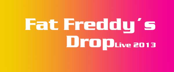 Fta Freddy´s Drop auf Tour 2013 in Deutschland