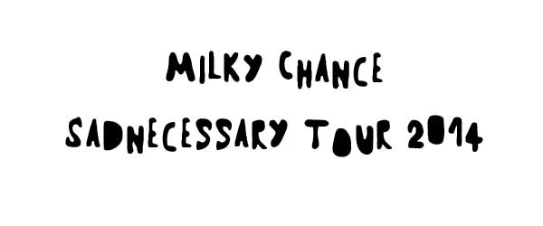 Milky Chance mit aktuellem Album "Sadneccesary" 2014 auf Tour